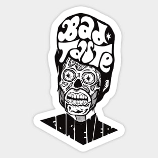 They live and they tease by Bad Taste Forever Sticker